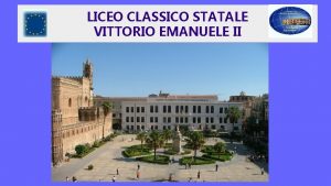 LICEO CLASSICO STATALE VITTORIO EMANUELE II Perch iscriversi