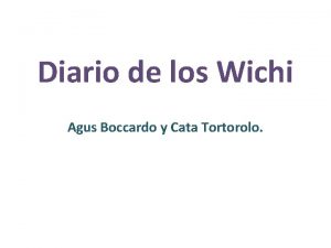 Diario de los Wichi Agus Boccardo y Cata