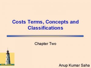 Costs Terms Concepts and Classifications Chapter Two Anup