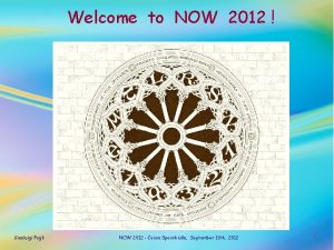 Welcome to NOW 2012 Gianluigi Fogli NOW 2012