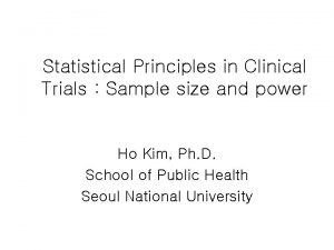 Statistical Principles in Clinical Trials Sample size and