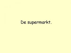 De supermarkt Er komt een man een supermarkt