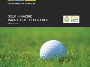 GOLF IN MADRID GOLF FEDERATION MARCH 2016 CONTENTS