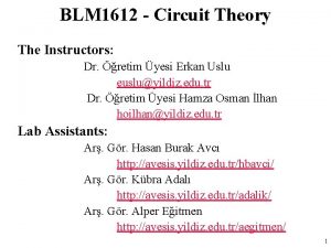 BLM 1612 Circuit Theory The Instructors Dr retim