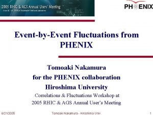 EventbyEvent Fluctuations from PHENIX Tomoaki Nakamura for the