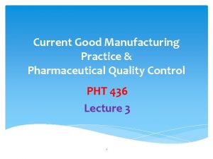 Current Good Manufacturing Practice Pharmaceutical Quality Control PHT