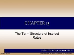 CHAPTER 15 The Term Structure of Interest Rates