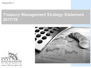 Appendix 1 Treasury Management Strategy Statement 201718 Contents