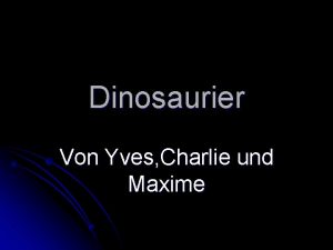 Dinosaurier Von Yves Charlie und Maxime Kapitel 1