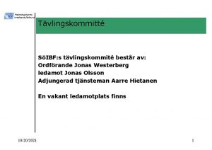 Tvlingskommitt SIBF s tvlingskommit bestr av Ordfrande Jonas