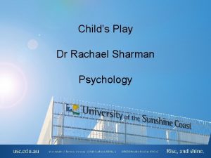 Childs Play Dr Rachael Sharman Psychology How to