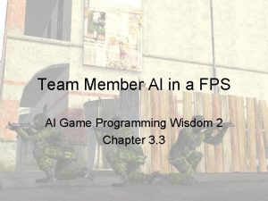 Team Member AI in a FPS AI Game