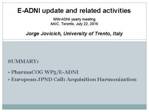 EADNI update and related activities WWADNI yearly meeting