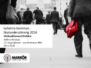 Laholms kommun Skolunderskning 2016 VrdnadshavareFrldrar Sofiero frskola 15