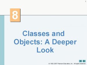 1 8 Classes and Objects A Deeper Look