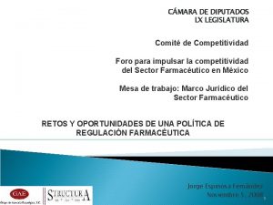 CMARA DE DIPUTADOS LX LEGISLATURA Comit de Competitividad