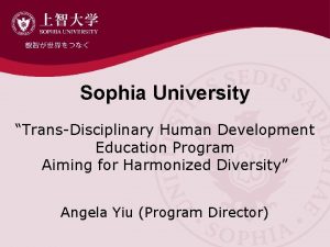 Sophia University TransDisciplinary Human Development Education Program Aiming