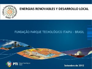 ENERGIAS RENOVABLES Y DESARROLLO LOCAL FUNDAO PARQUE TECNOLGICO
