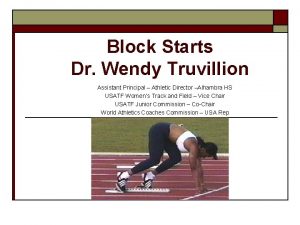 Block Starts Dr Wendy Truvillion Assistant Principal Athletic