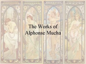 The Works of Alphonse Mucha Biography He was