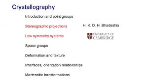 Crystallography Introduction and point groups Stereographic projections Low