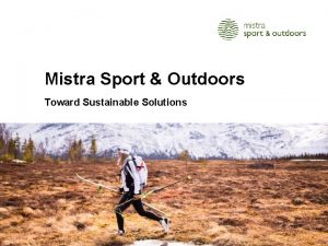 Mistra Sport Outdoors Toward Sustainable Solutions Syfte Besluta