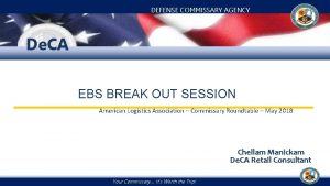 DEFENSE COMMISSARY AGENCY De CA EBS BREAK OUT