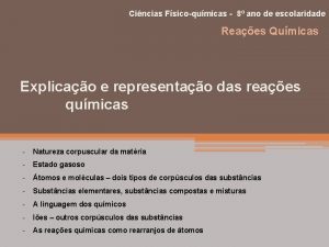 Cincias Fsicoqumicas 8 ano de escolaridade Reaes Qumicas