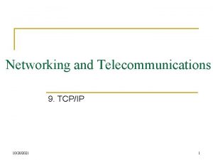 Networking and Telecommunications 9 TCPIP 10202021 1 TCPIP