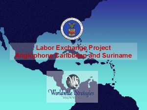 Labor Exchange Project Anglophone Caribbean and Suriname Caribbean