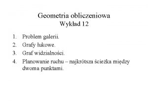 Geometria obliczeniowa Wykad 12 1 2 3 4