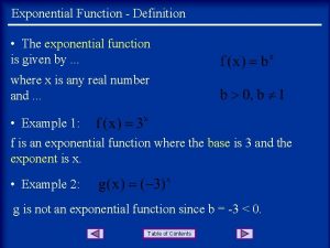 Exponential Function Definition The exponential function is given