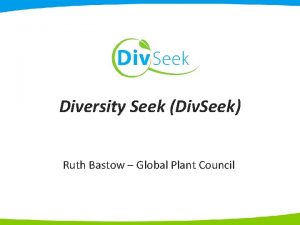 Diversity Seek Div Seek Ruth Bastow Global Plant