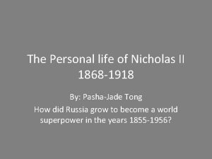 The Personal life of Nicholas II 1868 1918