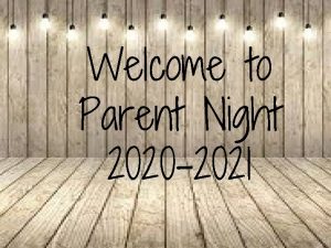 Welcome to Parent Night 2020 2021 Bienvenidos a
