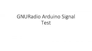 GNURadio Arduino Signal Test Setup 2 sudo stations