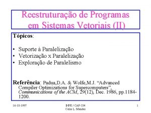 Reestruturao de Programas em Sistemas Vetoriais II Tpicos