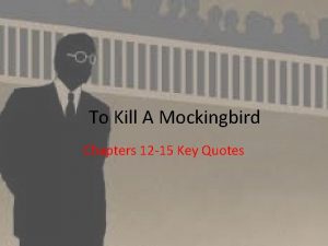 To Kill A Mockingbird Chapters 12 15 Key
