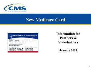 New Medicare Card Information for Partners Stakeholders January