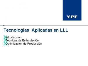 Tecnologas Aplicadas en LLL Introduccin Tcnicas de Estimulacin