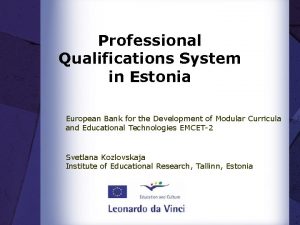Professional Qualifications System in Estonia European Bank for