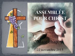 ASSEMBLE POUR CHRIST Marc chap 7 22 novembre