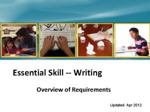 Essential Skill Writing Overview of Requirements Updated Apr