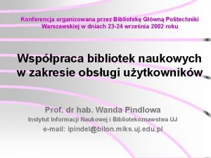 Konferencja organizowana przez Bibliotek Gwn Politechniki Warszawskiej w
