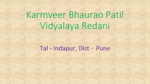 Karmveer Bhaurao Patil Vidyalaya Redani Tal Indapur Dist
