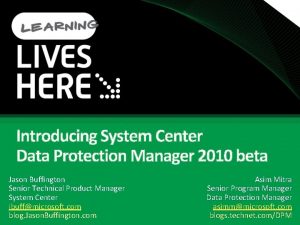 Introducing System Center Data Protection Manager 2010 beta