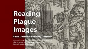 Reading Plague Images Visual Literacy in the History