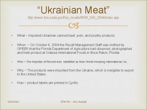 Ukrainian Meat http www fsis usda govfsisrecallsRNR0382004index asp