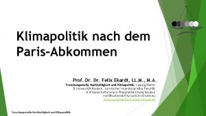 Klimapolitik nach dem ParisAbkommen Prof Dr Felix Ekardt