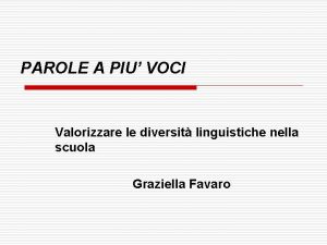 PAROLE A PIU VOCI Valorizzare le diversit linguistiche